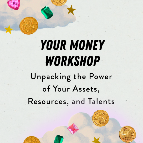 Your Money Workshop: Unpacking the Power of Your Assets, Resources, and Talents Cheap